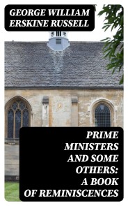 Prime Ministers and Some Others: A Book of Reminiscences