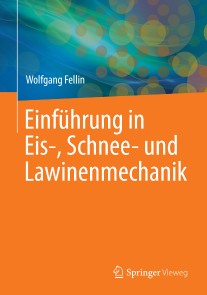 Einführung in Eis-, Schnee- und Lawinenmechanik