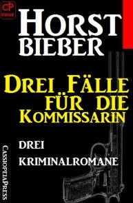 Drei Fälle für die Kommissarin: Drei Kriminalromane