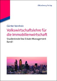 Volkswirtschaftslehre für die Immobilienwirtschaft