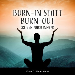 Burn-In statt Burn-Out