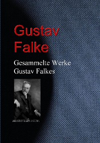 Gesammelte Werke Gustav Falkes