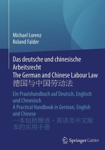 Das deutsche und chinesische Arbeitsrecht The German and Chinese Labour Law 德国与中国劳动法