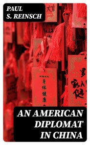 An American Diplomat in China