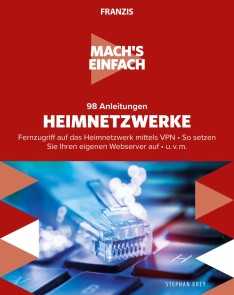 Mach's einfach: 98 Anleitungen Heimnetzwerke