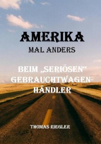 Amerika mal anders - Beim "seriösen" Gebrauchtwagenhändler