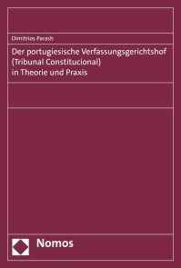 Der portugiesische Verfassungsgerichtshof (Tribunal Constitucional) in Theorie und Praxis