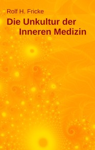 Die Unkultur der Inneren Medizin