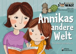 Annikas andere Welt - Das Bilder-Erzählbuch