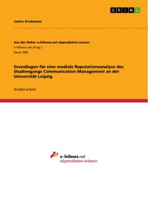 Grundlagen für eine mediale Reputationsanalyse des Studiengangs Communication Management an der Universität Leipzig