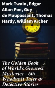 The Golden Book of World's Greatest Mysteries - 60+ Whodunit Tales & Detective Stories