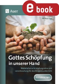 Gottes Schöpfung in unserer Hand