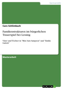 Familienstrukturen im bürgerlichen Trauerspiel bei Lessing