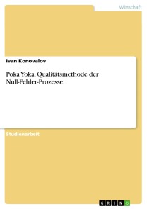 Poka Yoka. Qualitätsmethode der Null-Fehler-Prozesse