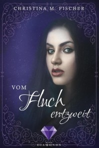 Vom Fluch entzweit (Die Magie-Reihe 2)