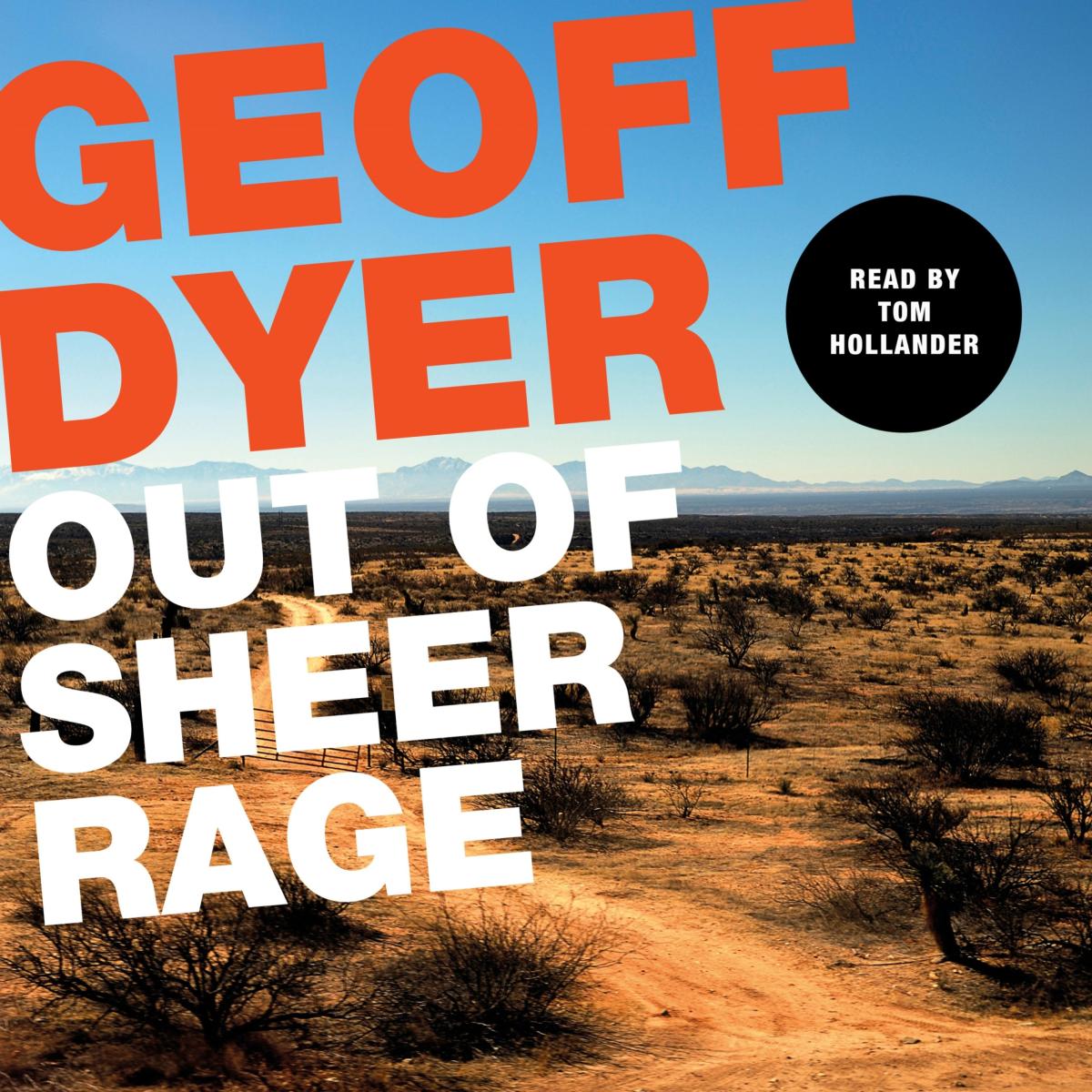 Out of Sheer Rage - In the Shadow of D. H. Lawrence (Unabridged)