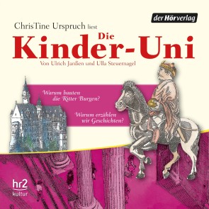 Die Kinder-Uni Bd 3 - 1. Forscher erklären die Rätsel der Welt