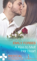 Kiss To Melt Her Heart (Mills & Boon Medical)