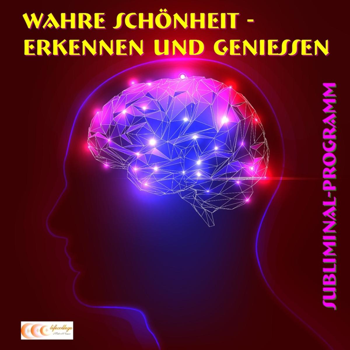 Wahre Schönheit erkennen und genießen - Subliminal-Programm