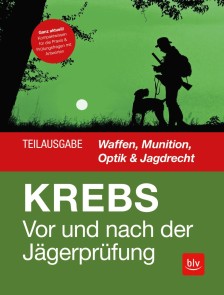 Vor und nach der Jägerprüfung - Teilausgabe Waffen, Munition, Optik & Jagdrecht