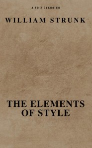 The Elements of Style ( Fourth Edition ) ( A to Z Classics)