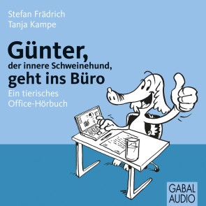 Günter, der innere Schweinehund, geht ins Büro