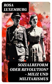 Sozialreform oder Revolution? - Miliz und Militarismus