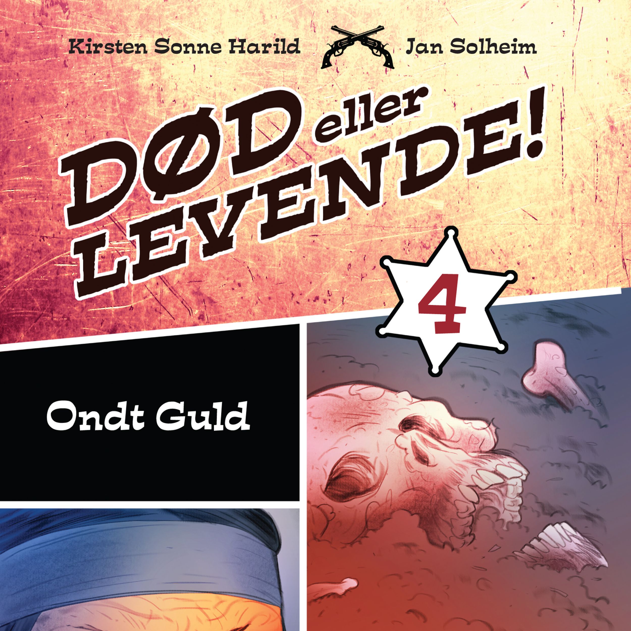 Død eller levende!, bind 4: Ondt guld