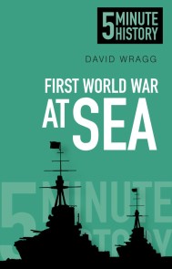 First World War at Sea: 5 Minute History