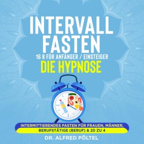 Intervallfasten 16 8 für Anfänger / Einsteiger - die Hypnose