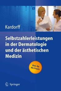 Selbstzahlerleistungen in der Dermatologie und der ästhetischen Medizin