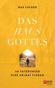 Das Haus Gottes