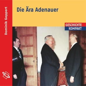 Die Ära Adenauer (Ungekürzt)