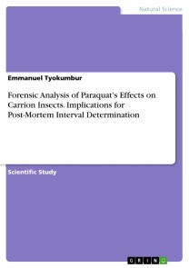 Forensic Analysis of Paraquat's Effects on Carrion Insects. Implications for Post-Mortem Interval Determination