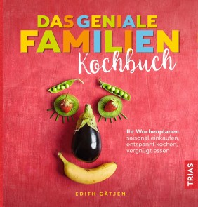 Das geniale Familien-Kochbuch