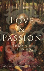 Love & Passion Through The Ages (Historical Novels Boxed-Set)