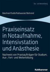 Praxiseinsatz in Notaufnahme, Intensivstation und Anästhesie