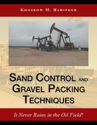 Sand Control and Gravel Packing Techniques