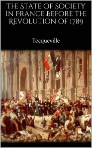 The State of Society in France Before the Revolution of 1789