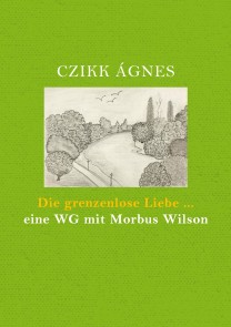 Die grenzenlose Liebe... eine WG mit Morbus Wilson