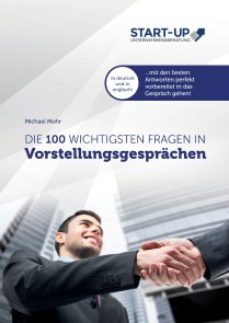 Die 100 wichtigsten Fragen in Vorstellungsgesprächen