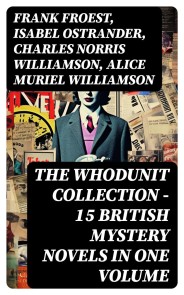 THE WHODUNIT COLLECTION - 15 British Mystery Novels in One Volume