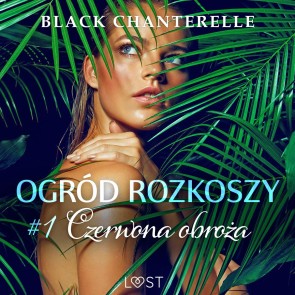 Ogród rozkoszy 1: Czerwona obroza - opowiadanie erotyczne