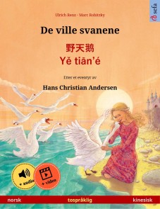 De ville svanene - 野天鹅 · Yě tiān'é (norsk - kinesisk)