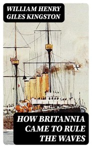 How Britannia Came to Rule the Waves