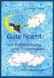 Gute Nacht - mit Entspannung und Traumreisen