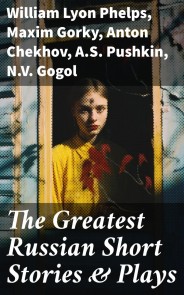 The Greatest Russian Short Stories & Plays