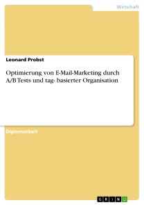 Optimierung von E-Mail-Marketing durch A/B Tests und tag- basierter Organisation