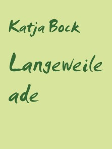 Langeweile ade