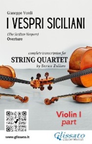 Violin I part of "I Vespri Siciliani" for String Quartet